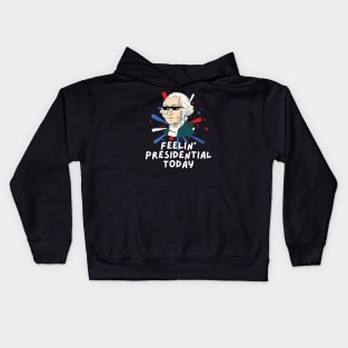 Feelin' Presidential Today, Happy President's Day Kids Hoodie